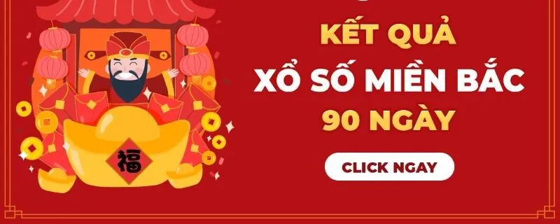 Tổng quan Kết quả Xổ Số Miền Bắc 90 ngày